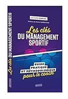 Les clés du management sportif: Guide pratique et méthodologique pour le coach 2757604317 Book Cover