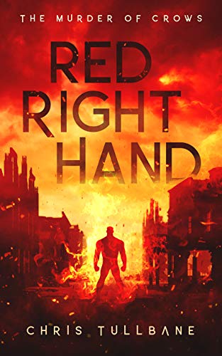 Red Right Hand: A Post-Apocalyptic Superhero Novel (The Post-Break World: The Murder of Crows Book 2)