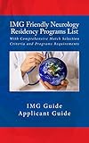  IMG Friendly Neurology Residency Programs List: With Comprehensive Match Selection Criteria and Programs Requirements (English Edition)