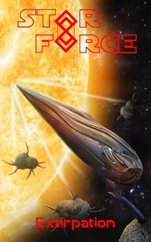 Star Force: Extirpation - Book #56 of the Star Force: Phase 2