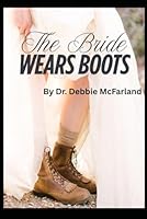 The Bride Wears Boots: Fierce Femininity in the War for Wonder (New Creation Kingdom Living) B0FXWC8BZF Book Cover