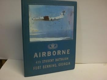Hardcover Airborne: 4th Student Battalion - Fort Benning, Georgia Book