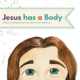 Jesus has a Body