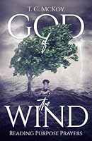 God of the Wind: Reading Purpose Prayers 1735076201 Book Cover