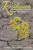 RESILIENCE: Reflections of Determination and God`s Providence 9966120246 Book Cover