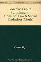Capital Punishment: Criminal Law and Social Evolution 0231056583 Book Cover