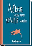  Älter kann man später werden