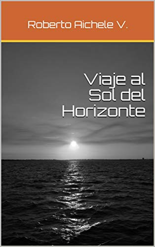 Viaje al Sol del Horizonte (Spanish Edition)