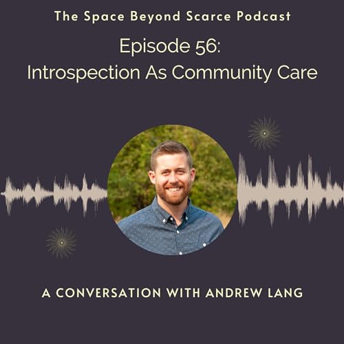 Introspection As Community Care with Andrew Lang