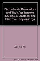 Piezoelectric Resonators and their Applications (Studies in Electrical and Electronic Engineering) 0444995161 Book Cover