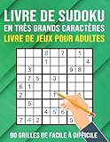  Livre de Sudoku en Très Grands Caractères pour Adultes: 90 Grilles de Facile à Difficile pour Adultes, Seniors et Personnes Malvoyantes