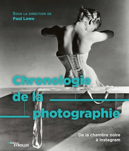 Chronologie de la photographie: De la chambre noire à Instagram
