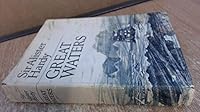 Great waters: A voyage of natural history to study whales, plankton and the waters of the Southern Ocean in the old Royal Research Ship 'Discovery',with ... by the findings of the R.R.S.'Discovery II. 0002112914 Book Cover