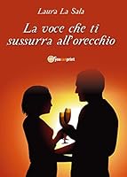 La voce che ti sussurra all'orecchio 889113774X Book Cover