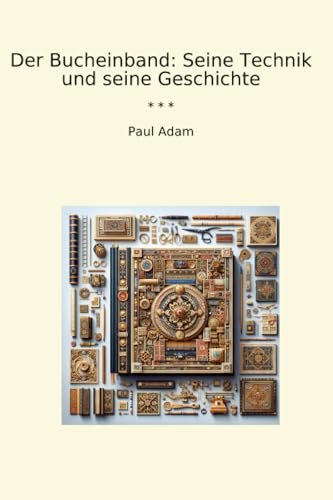 Der Bucheinband: Seine Technik und seine Geschichte (Classic Books)