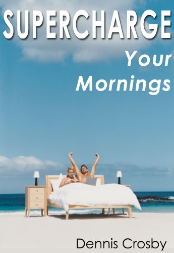 Supercharge Your Mornings [A Quick & Easy Guide]
