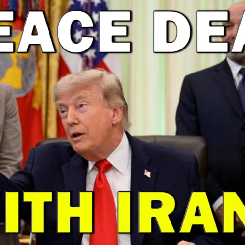 President Trump Announces End To War And Peace Deal With Iran! LEO Round Table S11E118