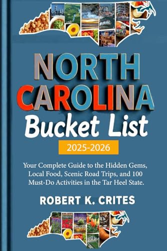 NORTH CAROLINA Bucket list 2025-2026: Your Complete Guide to...