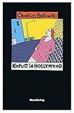 Kaputt in Hollywood: Und andere Stories vom täglichen Wahnsinn - Charles Bukowski