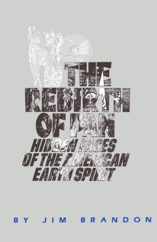 The Rebirth of Pan: Hidden Faces of the American Earth Spirit