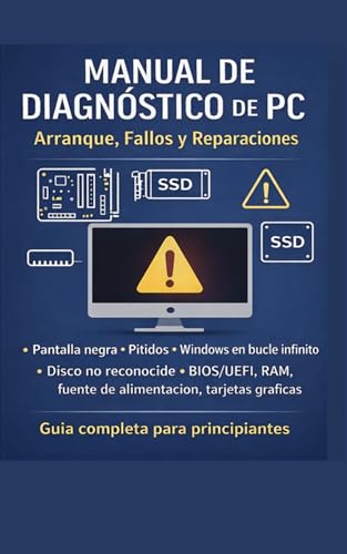 Manual de Diagnóstico de PC: Arranque, Fallos y Reparaciones (Spanish Edition)