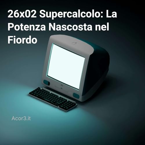 26&times;02 Supercalcolo: La Potenza Nascosta nel Fiordo