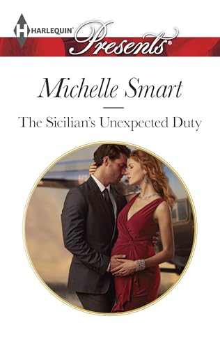 The Sicilian's Unexpected Duty: Escape with this Sicilian Pregnancy Romance (Irresistible Sicilians Series Book 2)