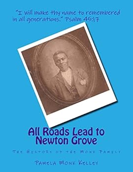 Paperback All Roads Lead to Newton Grove: The History of the Monk Family Book