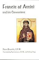 Francis of Assisi and His Conversions 0819909785 Book Cover