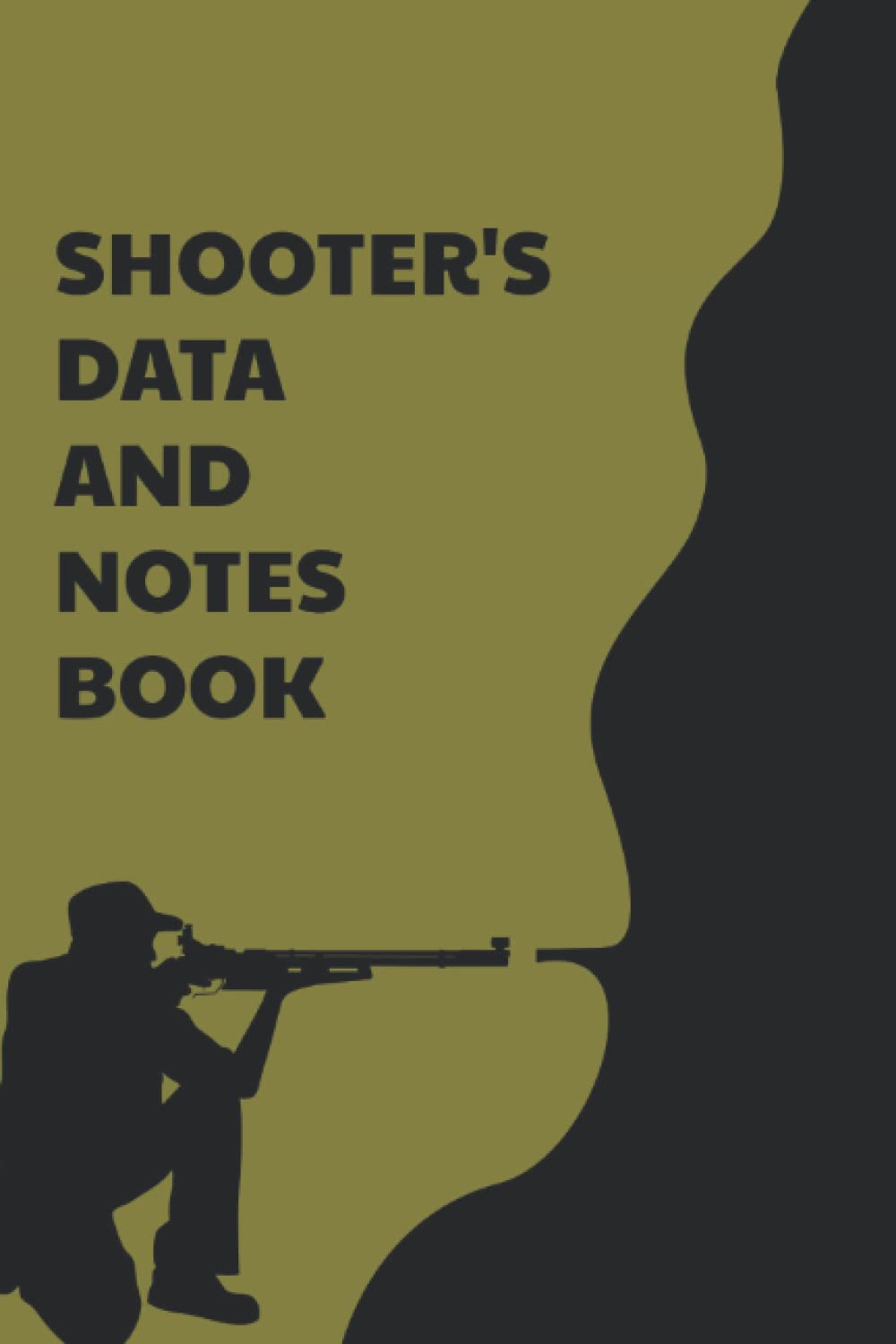 Shooter's Data and Notes Book: Shooting Information Record Workbook with Target Diagrams - Record Each Shooting Session with Important Information and Details About Your Shoot - Shooter Cover Design
