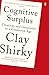 Produktbild Cognitive Surplus: Creativity and Generosity in a Connected Age