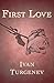 First Love (Everyman's Library Classics)
