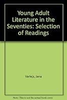 Young Adult Literature in the Seventies: A Selection of Readings 0810811340 Book Cover