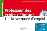  Professeurs des écoles débutant: La classe : mode d\'emploi