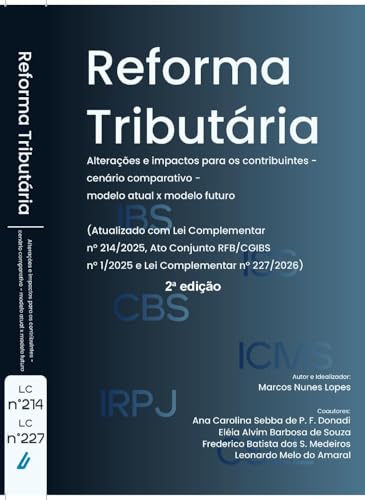 Reforma Tributária: Cenário comparativo das alterações e impactos...