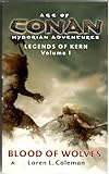Blood of Wolves (Age Of Conan Hyborian Adventures: Ledgends Of Kern, Band 1)