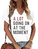 Country Music A Lot Going On at The Moment V Neck Shirt for Women Letters Graphic Music City Vacation Shirt Tee Outfits（L,H-White）