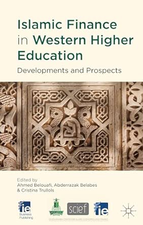 Islamic Finance in Western Higher Education: Developments and Prospects 2012th Edition Islamic Finance in Western Higher Education: Developments and Prospects 2012th Edition book cover