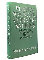 Plato's Socratic Conversations: Drama and Dialectic in Three Dialogues 0801829763 Book Cover