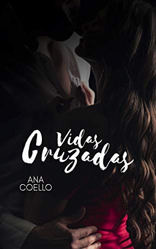 Vidas Cruzadas (Spanish Edition) Vidas Cruzadas (Spanish Edition)