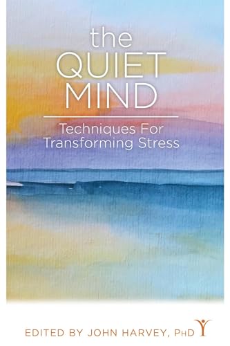 Quiet Mind: Techniques For Transforming Stress