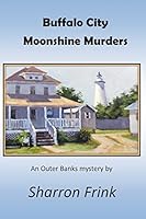 Buffalo City Moonshine Murders 1502854252 Book Cover