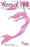 Waves of Pink: Stories of Sisterhood