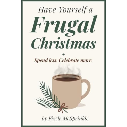Have Yourself a Frugal Christmas Audiolibro Por Fizzle McSprinkle arte de portada