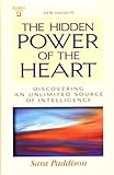 The Hidden Power of the Heart: Discovering an Unlimited Source of Intelligence