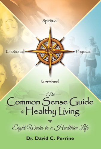 The Common Sense Guide To Healthy Living Kindle Edition By Perrine David C Health Fitness Dieting Kindle Ebooks Amazon Com