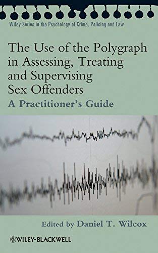 The Use of the Polygraph in Assessing, Treating and Supervising Sex ...