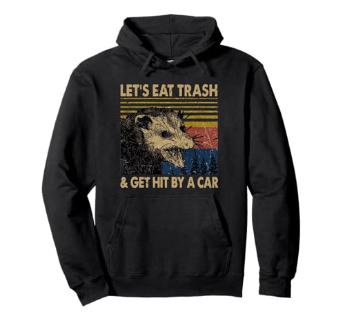 Lets Eat Trash and Get Hit By A Car - Vintage Opossum Pullover Hoodie