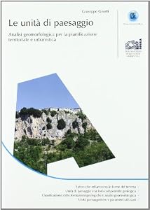 Le unità di paesaggio. Analisi geomorfologica per la pianificazione territoriale e urbanistica