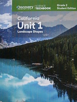 Science Techbook Grade 2 California Unit 1: Landscape Shapes Student Edition